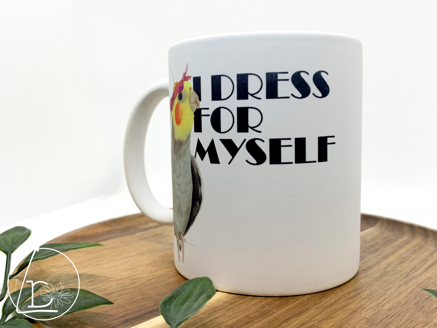 "I Dress for Me" Cockatiel Mug