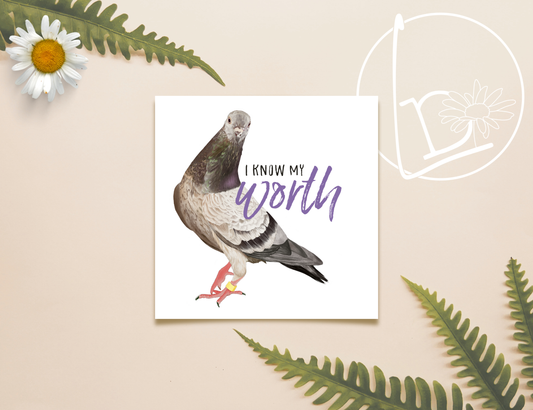 Know Your Worth Pigeon Print
