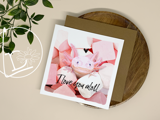 "Love You Alotl" Axolotl Greeting Card