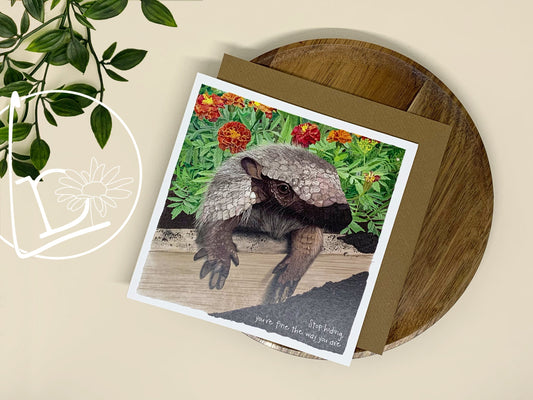 "Don't Hide" Armadillo Greeting Card